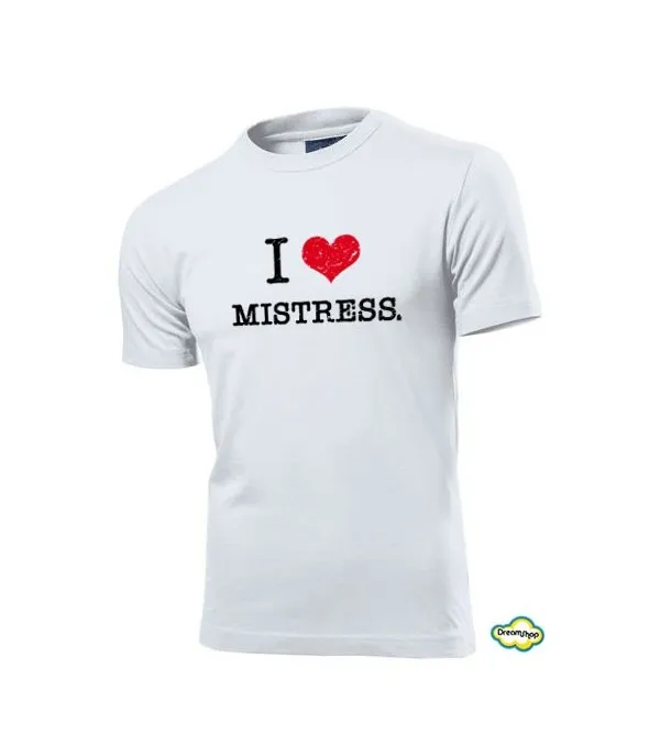 T-shirt I Love Mistress - Dream Shop
